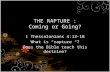 THE RAPTURE : Coming or Going? 1 Thessalonians 4:13-18 What is “rapture “? Does the Bible teach this doctrine?