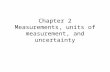 Chapter 2 Measurements, units of measurement, and uncertainty.