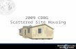 2009 CDBG Scattered Site Housing Program. Part I. Scattered Site Housing Overview.