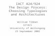 IACT 424/924 The Design Process: Choosing Typologies and Architectures William Tibben SITACS University of Wollongong 23 September 2002.
