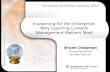 E-Learning for the Enterprise: Why Learning Content Management Matters Most Bryan Chapman e-Learning Analyst Brandon-hall.com Presented at Online Learning.