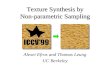 Texture Synthesis by Non-parametric Sampling Alexei Efros and Thomas Leung UC Berkeley.