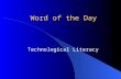 Word of the Day Technological Literacy. Week 14 Week 15 Week 16 Week 13 Week 12 Week 11 Week 10 Week 9 Week 1 Week 2 Week 3 Week 4 Week 5 Week 6 Week.