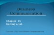 Chapter 15 Getting a Job Business Communication Copyright 2010 South-Western Cengage Learning.