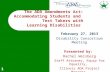 1 The ADA Amendments Act: Accommodating Students and Test Takers with Learning Disabilities February 27, 2013 Disability Consortium Meeting Presented by: