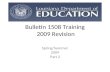 Bulletin 1508 Training 2009 Revision Spring/Summer 2009 Part 2.