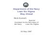 Department of the Navy Lean Six Sigma Way Ahead Nick Kunesh Special Assistant to the Secretary of the Navy Lean Six Sigma 16 May 2007.