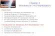 Overview Introduction to Windows NT Workstation 4.0. Installing Windows NT Workstation 4.0. Customizing and managing NT Workstation 4.0. Managing Windows.