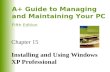 A+ Guide to Managing and Maintaining Your PC Fifth Edition Chapter 15 Installing and Using Windows XP Professional.