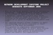 NETWORK DEVELOPMENT CAPSTONE PROJECT GRADUATE SEPTEMBER 2005 This is the final quarter course of Information Technology â€“ Computer Network Systems program