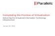Completing the Promise of Virtualization. Delivering the Virtualized Information Technology Infrastructure January 30, 2008.