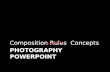 PHOTOGRAPHY POWERPOINT Composition Rules Concepts.