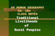 AP HUMAN GEOGRAPHY CH. 18n 14o CLASS NOTES Traditional Livelihoods of Rural Peoples.