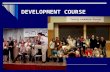 DEVELOPMENT COURSE. Development Course AIMS  Seek how governments, businesses and NGOs can further harmonize their activities in development efforts.