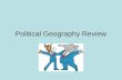 Political Geography Review. Types of Government Monarchy Theocracy Democracy Republic Dictatorship Communist Totalitarian.