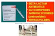 BETA-LACTAM BETA-LACTAM ANTIBIOTICS ANTIBIOTICS GLYCOPEPTIDES GLYCOPEPTIDES AMINOGLYCOSIDES AMINOGLYCOSIDES ( aminosides ) ( aminosides ) TETRACYCLINES
