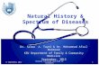 Natural History & Spectrum of Diseases 6 September 20131Natural History& Spectrum of Diseases Dr. Salwa A. Tayel & Dr. Mohammad Afzal Mahmood KSU Department.