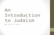 An Introduction to Judaism Who Are the Jews?. How Many Jews Are There? In terms of numbers, Judaism is by far the smallest of all the major faiths It.