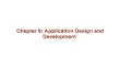 Chapter 9: Application Design and Development. Application Programs and User Interfaces Web Fundamentals Servlets and JSP Application Architectures Rapid.