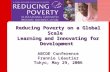 Reducing Poverty on a Global Scale Learning and Innovating for Development ABCDE Conference Frannie Léautier Tokyo, May 29, 2006.