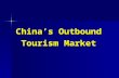 China’s Outbound Tourism Market. China Outbound Tourism Development.