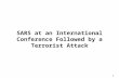 1 SARS at an International Conference Followed by a Terrorist Attack.