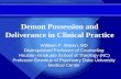 Demon Possession and Deliverance in Clinical Practice Willliam P. Wilson, MD Distinguished Professor of Counseling Houston Graduate School of Theology.