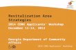 2014 CDBG Applicants’ Workshop Revitalization Area Strategies 2014 CDBG Applicants’ Workshop December 11-13, 2013 Georgia Department of Community Affairs.