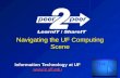 Navigating the UF Computing Scene Information Technology at UF  .