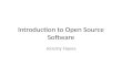 Introduction to Open Source Software Jeremy Hayes.