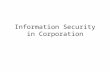 Information Security in Corporation. Software Vulnerability System Vulnerability and Abuse Commercial software contains flaws that create security vulnerabilities.