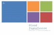 + Dr. Megan Rowley Consultant in Transfusion Medicine Blood Transfusion.