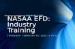 NASAA EFD: Industry Training THURSDAY– FEBRUARY 05, 2015: 2 PM EST Send any questions to JW@NASAA.ORG.