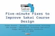 Five-minute Fixes to Improve Sakai Course Design Thomas Boudrot – Manager, Instructional Technology John Ansorge – Educational Technology Specialist Oregon.