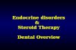 Endocrine disorders & Steroid Therapy Dental Overview.