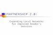 PARTNERSHIP 2.0: Expanding Local Networks for Improved Reader’s Services.