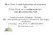 The Ohio-Israel Agricultural Initiative as Your Link to Ohio Resources and the Ohio Market Sarah Horowitz, Program Director The Ohio-Israel Agricultural.