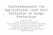 Countermeasures for Agricultural Land Soil Pollution in Hyogo Prefecture June 25, 2014 Hyogo Prefectural Government Agricultural & Environmental Affairs.