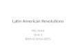 Latin American Revolutions Ms. Hunt Unit 3 RMS IB 2014-2015.