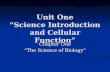 Unit One “Science Introduction and Cellular Function” Chapter One “The Science of Biology”