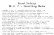 Road Safety Unit C – Handling Data Answer a set of related questions by collecting, selecting and organising relevant data (Year 5) Draw conclusions using.