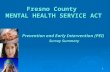 1 Prevention and Early Intervention (PEI) Survey Summary Fresno County MENTAL HEALTH SERVICE ACT.