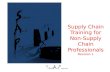 Supply Chain Training for Non-Supply Chain Professionals Revision 1.