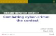 Combating cyber-crime: the context Justice Canada March 2005.