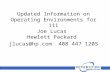 Updated Information on Operating Environments for 11i Joe Lucas Hewlett Packard jlucas@hp.com 408 447 1205.