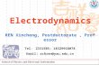 Electrodynamics REN Xincheng, Postdoctorate, Professor Tel ： 2331505; 18329918078 Email: xchren@yau.edu.cn.