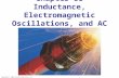 Copyright © 2009 Pearson Education, Inc. Chapter 33 Inductance, Electromagnetic Oscillations, and AC Circuits.