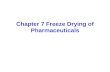 Chapter 7 Freeze Drying of Pharmaceuticals. 7.1 Basic issues for pharmaceutical freeze-drying 7.1.1 New Dosage forms of pharmaceutical drugs According.