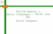 ISOM MIS710 Module 2 Query Languages – RA/RC and SQL Arijit Sengupta.