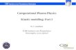Computational Plasma Physics Kinetic modelling: Part 2 W.J. Goedheer FOM-Instituut voor Plasmafysica Nieuwegein, .